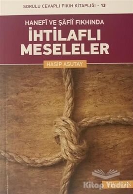 Hanefi ve Şafii Fıkhında İhtilaflı Meseleler - 1