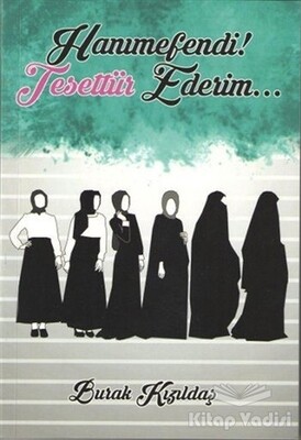 Hanımefendi! Tesettür Ederim... - Muallim Neşriyat