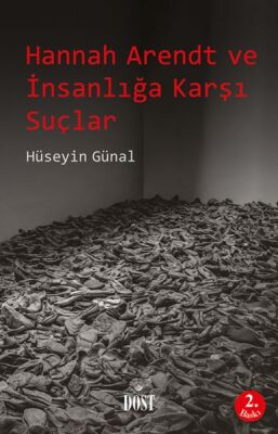 Hannah Arendt ve İnsanlığa Karşı Suçlar - 1