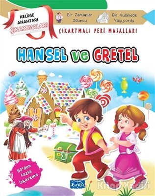 Hansel ve Gretel - Çıkartmalı Peri Masalları - Parıltı Yayınları