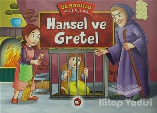 Hansel ve Gretel - Üç Boyutlu Masallar - Beyaz Balina Yayınları