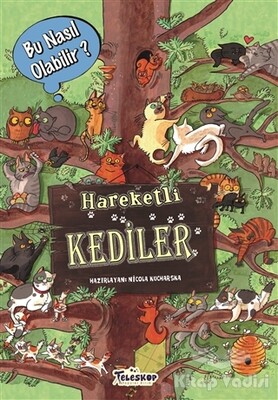 Hareketli Kediler – Bu Nasıl Olabilir? - Teleskop