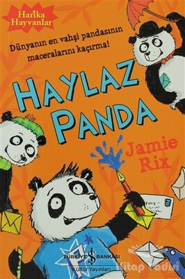 Harika Hayvanlar Haylaz Panda - İş Bankası Kültür Yayınları