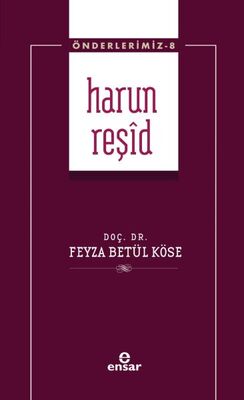 Harun Reşid (Önderlerimiz-8) - 1