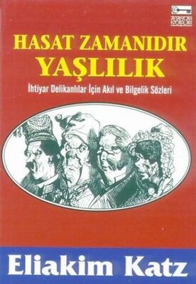 Hasat Zamanıdır Yaşlılık - 1