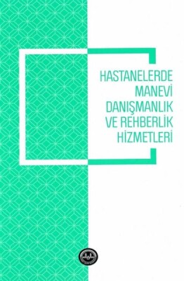 Hastanelerde Manevi Danışmanlık ve Rehberlik Hizmetleri - Diyanet İşleri Başkanlığı