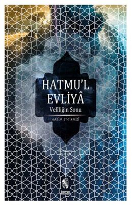 Hatmu’l Evliya - Veliliğin Sonu - 1