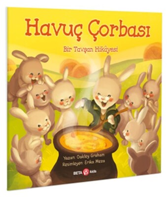 Havuç Çorbası Bir Tavşan Hikayesi - Beta Kids