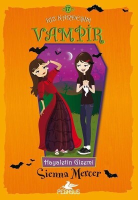 Hayaletin Gizemi - Kız Kardeşim Vampir 17 - Pegasus Yayınları