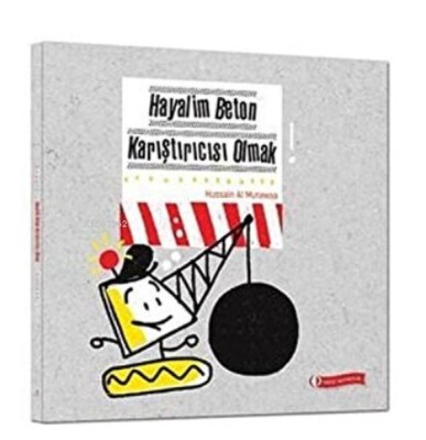 Hayalim Beton Karıştırıcısı Olmak - Odtü Yayınları