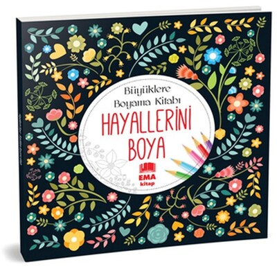 Hayallerini Boya - Büyüklere Boyama Kitabı - Ema Kitap