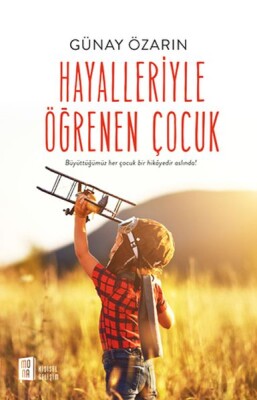 Hayalleriyle Öğrenen Çocuk - Mona Kitap