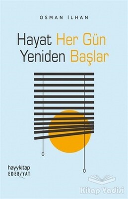 Hayat Her Gün Yeniden Başlar - Hayy Kitap