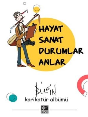 Hayat Sanat Durumlar Anlar - Kaynak (Analiz) Yayınları