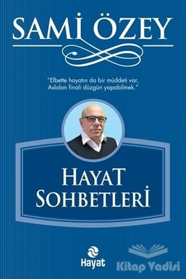 Hayat Sohbetleri - 1