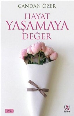 Hayat Yaşamaya Değer - Panama Yayıncılık