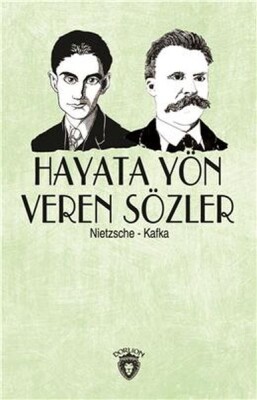 Hayata Yön Veren Sözler (Nietzsche-Kafka) - Dorlion Yayınları