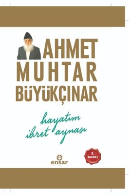 Hayatım İbret Aynası - Ensar Neşriyat