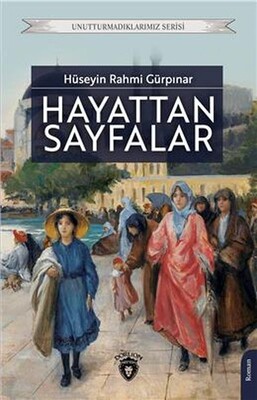 Hayattan Sayfalar Unutturmadıklarımız Serisi - Dorlion Yayınları