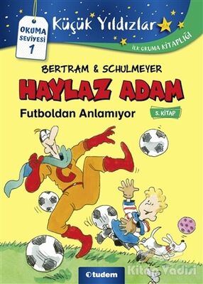 Haylaz Adam Futboldan Anlamıyor (5. Kitap) - 1