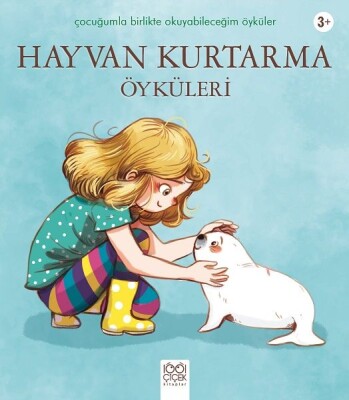 Hayvan Kurtarma Öyküleri - 1001 Çiçek Kitaplar