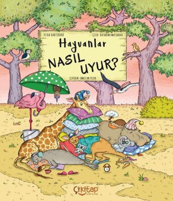 Hayvanlar Nasıl Uyur ? - Çikitap