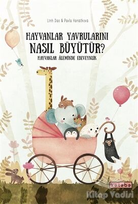 Hayvanlar Yavrularını Nasıl Büyütür? - 1