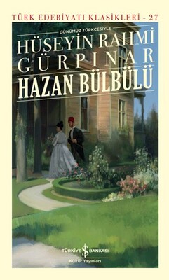 Hazan Bülbülü (Günümüz Türkçesiyle) - Türk Edebiyatı Klasikleri (Ciltli) - İş Bankası Kültür Yayınları