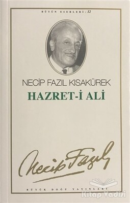 Hazret-i Ali : 11 - Necip Fazıl Bütün Eserleri - Büyük Doğu Yayınları