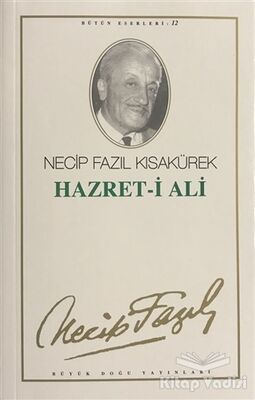 Hazret-i Ali : 11 - Necip Fazıl Bütün Eserleri - 1