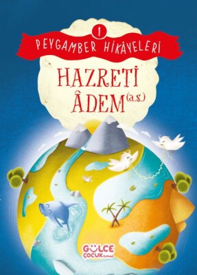 Hazreti Âdem - Peygamber Hikâyeleri 1 - Gülce Çocuk