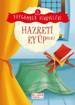 Hazreti Eyüp - Peygamber Hikâyeleri 5 - Gülce Çocuk