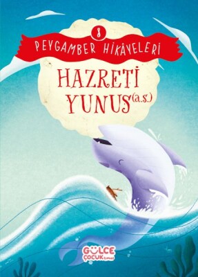 Hazreti Yunus - Peygamber Hikâyeleri 8 - Gülce Çocuk