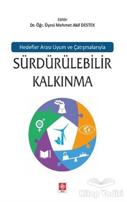 Hedefler Arası Uyum ve Çatışmalarıyla Sürdürülebilir Kalkınma - Ekin Yayınevi