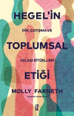 Hegel’in Toplumsal Etiği - İz Yayıncılık