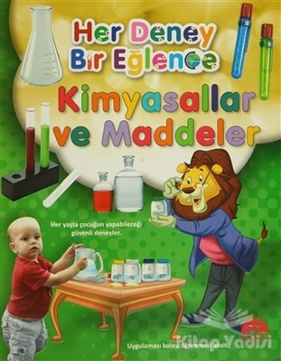 Her Deney Bir Eğlence - Kimyasallar ve Maddeler - Martı Yayınları