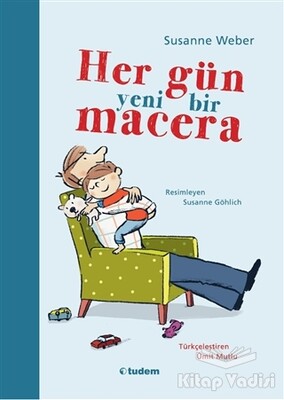 Her Gün Yeni Bir Macera - Tudem Yayınları