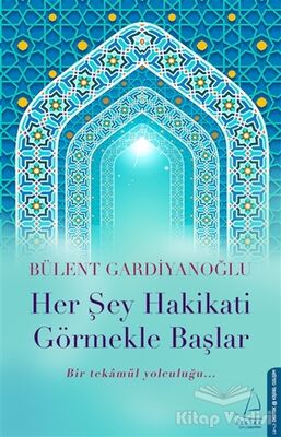 Her Şey Hakikati Görmekle Başlar - 1