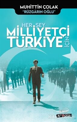 Her Şey Milliyetçi Türkiye İçin - 1