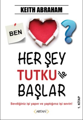 Herşey Tutku İle Başlar - Arıtan Yayınevi