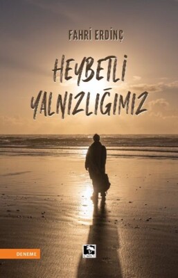 Heybetli Yalnızlığımız - Çınaraltı Yayınları