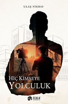 Hiç Kimseye Yolculuk - Scala Yayıncılık