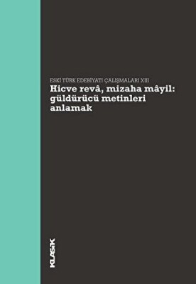 Hicve Reva, Mizaha Mayil Güldürücü Metinleri Anlamak - Eski Türk Edebiyatı Çalışmaları 13 - Klasik Yayınları