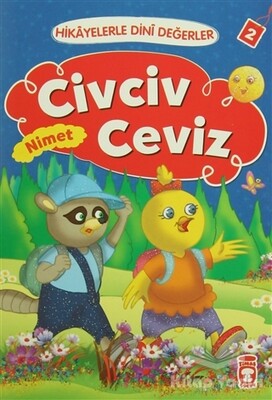 Hikayelerle Dini Değerler 2 - Civciv Ceviz Nimet - Timaş Çocuk