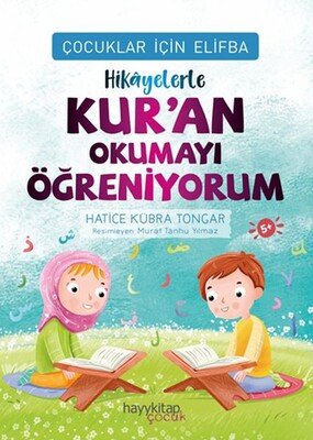 Hikayelerle Kur’an Okumayı Öğreniyorum - Çocuklar İçin Elifba - Hayy Kitap