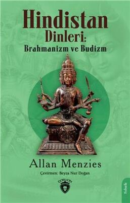 Hindistan Dinleri: Brahmanizm Ve Budizm - 1