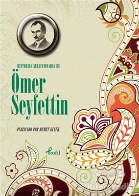 Historias Seleccionadas De Ömer Seyfettin - Profil Kitap