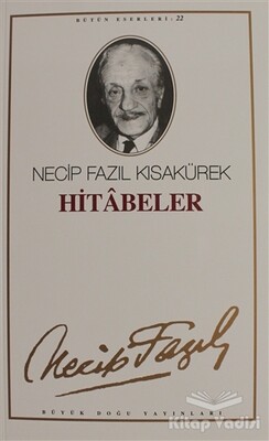 Hitabeler : 21 - Necip Fazıl Bütün Eserleri - Büyük Doğu Yayınları