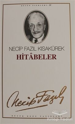 Hitabeler : 21 - Necip Fazıl Bütün Eserleri - 1