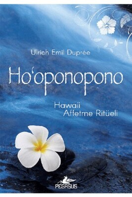 Hooponopono: Hawaii Affetme Ritüeli - Pegasus Yayınları